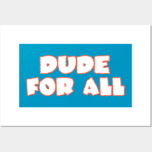 Dude For All Posters and Art